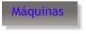 Máquinas