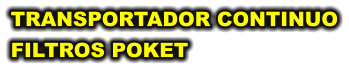 TRANSPORTADOR CONTINUO FILTROS POKET