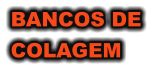 BANCOS DE COLAGEM